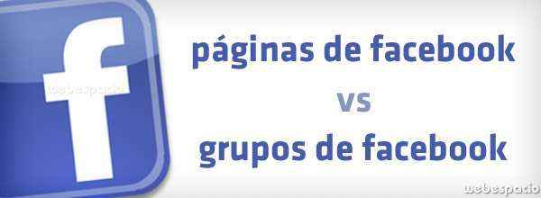 facebook paginas vs facebook grupos